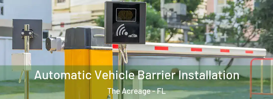  Automatic Vehicle Barrier Installation The Acreage - FL