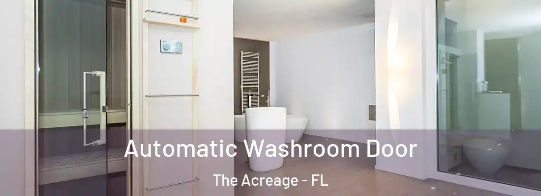  Automatic Washroom Door The Acreage - FL