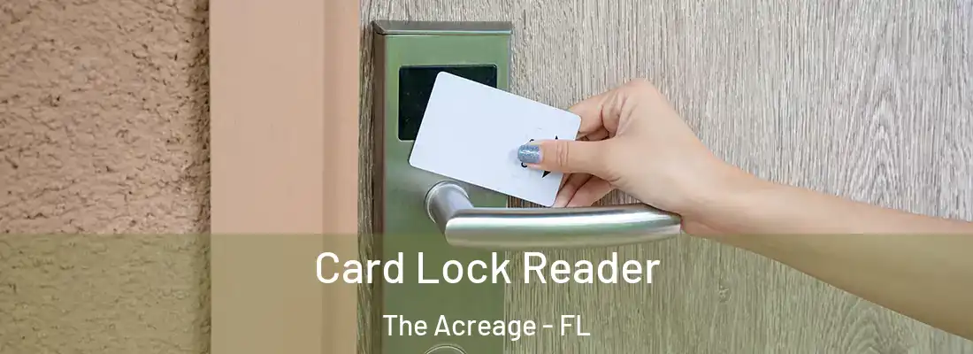  Card Lock Reader The Acreage - FL