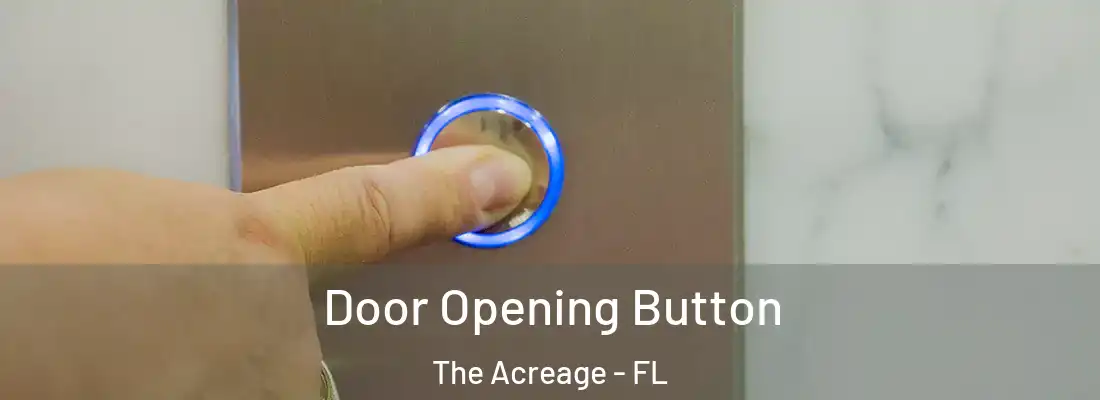  Door Opening Button The Acreage - FL