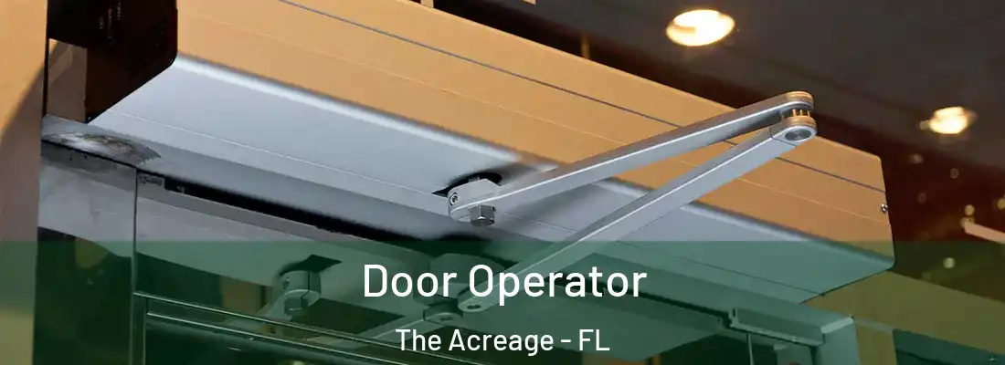  Door Operator The Acreage - FL