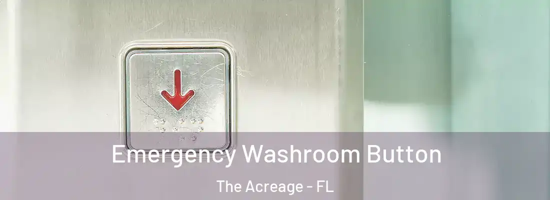  Emergency Washroom Button The Acreage - FL