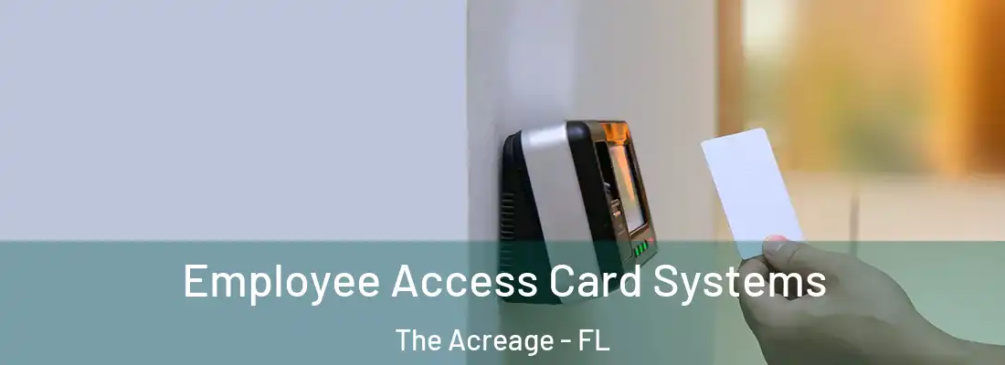  Employee Access Card Systems The Acreage - FL