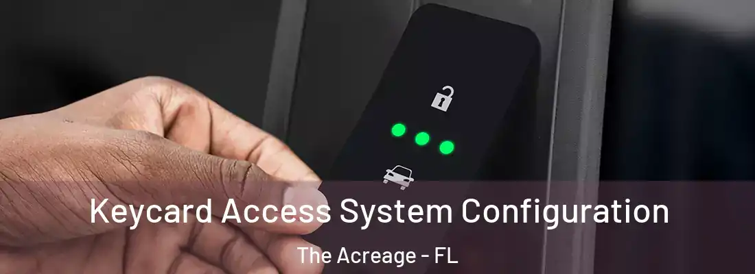  Keycard Access System Configuration The Acreage - FL