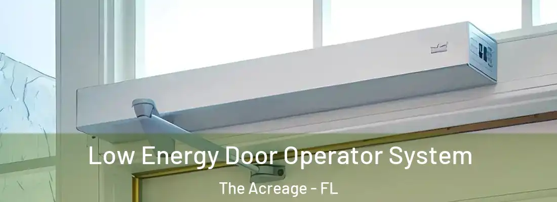  Low Energy Door Operator System The Acreage - FL