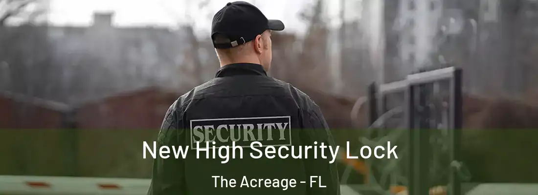  New High Security Lock The Acreage - FL