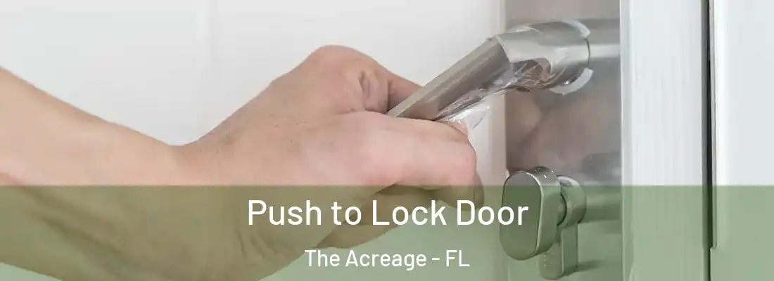  Push to Lock Door The Acreage - FL