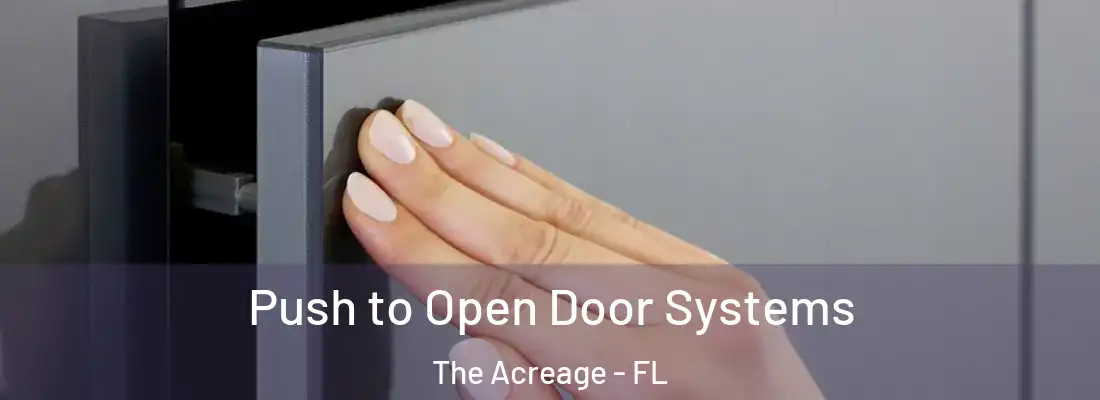  Push to Open Door Systems The Acreage - FL