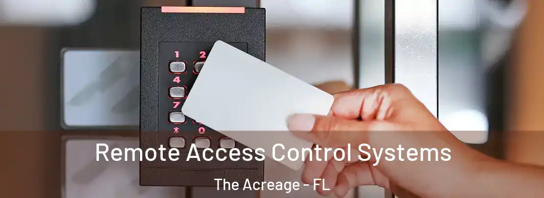  Remote Access Control Systems The Acreage - FL