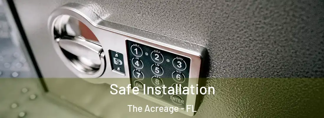 Safe Installation The Acreage - FL