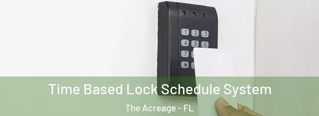  Time Based Lock Schedule System The Acreage - FL