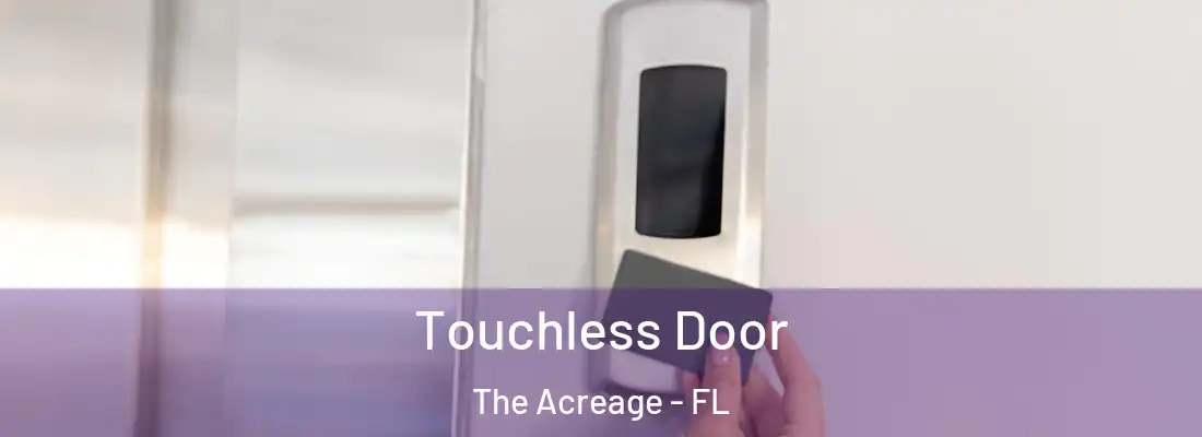  Touchless Door The Acreage - FL