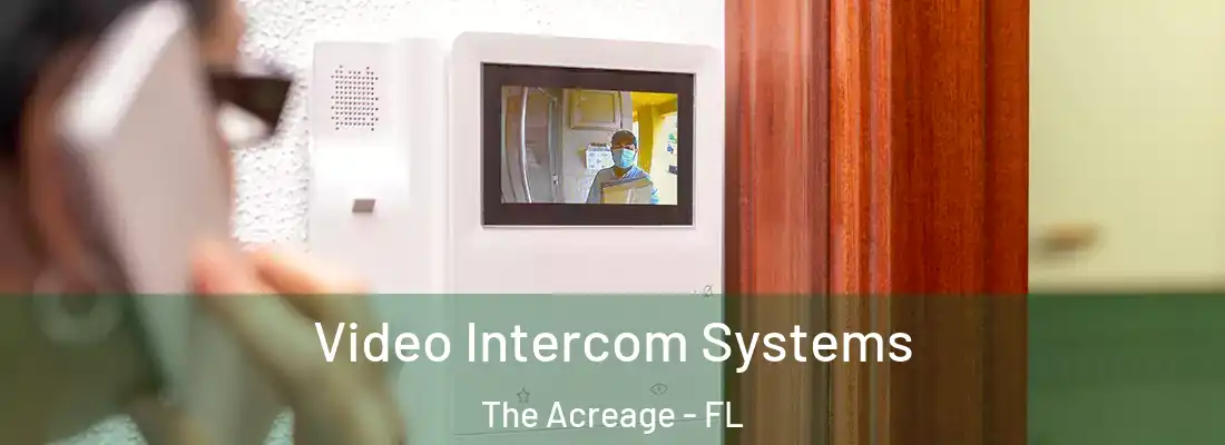  Video Intercom Systems The Acreage - FL